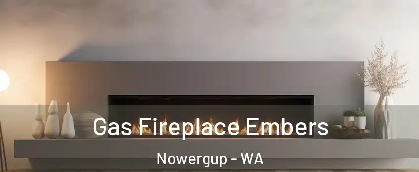 Gas Fireplace Embers Nowergup - WA