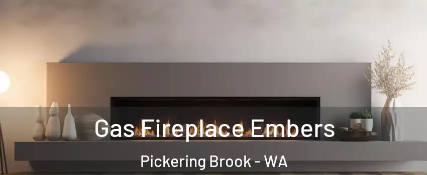 Gas Fireplace Embers Pickering Brook - WA