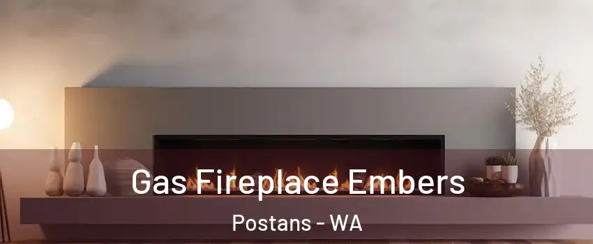 Gas Fireplace Embers Postans - WA