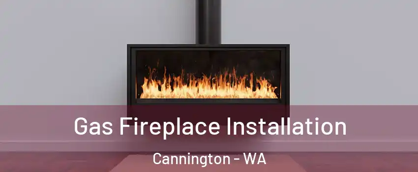 Gas Fireplace Installation Cannington - WA