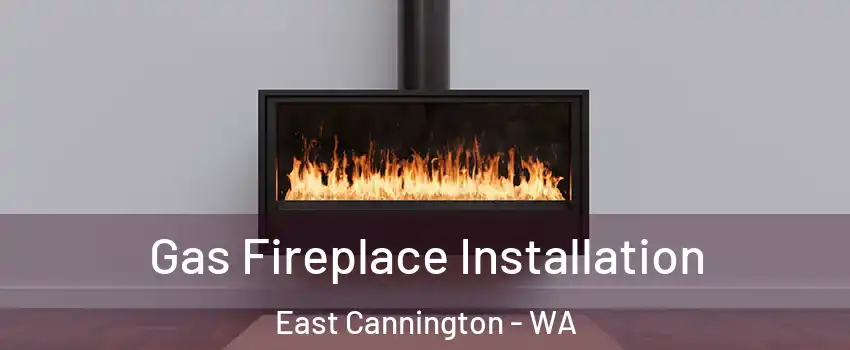 Gas Fireplace Installation East Cannington - WA