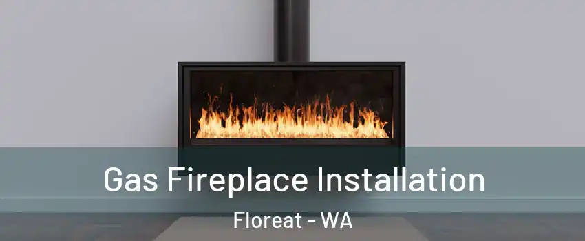 Gas Fireplace Installation Floreat - WA