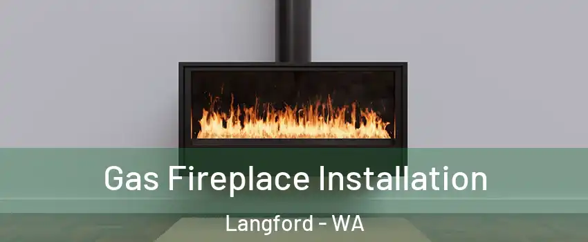 Gas Fireplace Installation Langford - WA