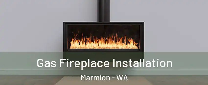 Gas Fireplace Installation Marmion - WA