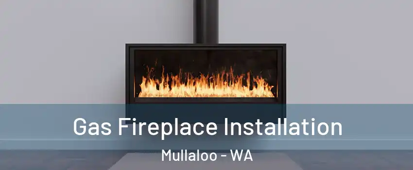 Gas Fireplace Installation Mullaloo - WA