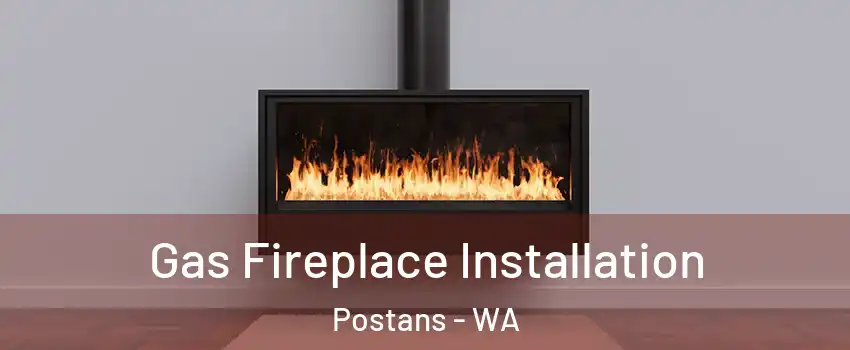 Gas Fireplace Installation Postans - WA