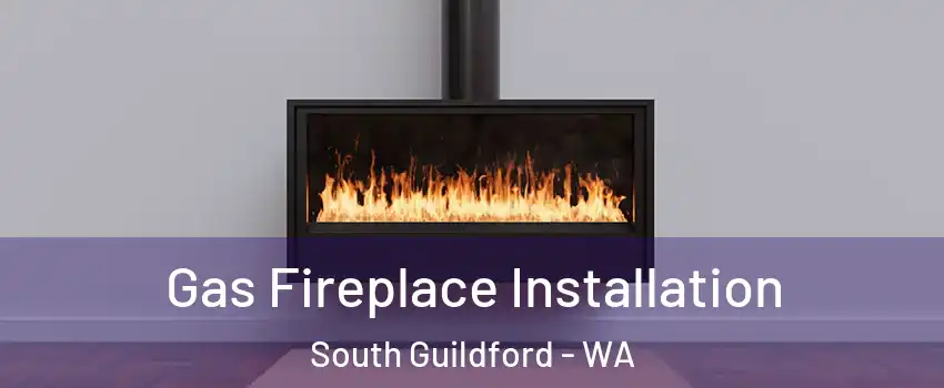 Gas Fireplace Installation South Guildford - WA