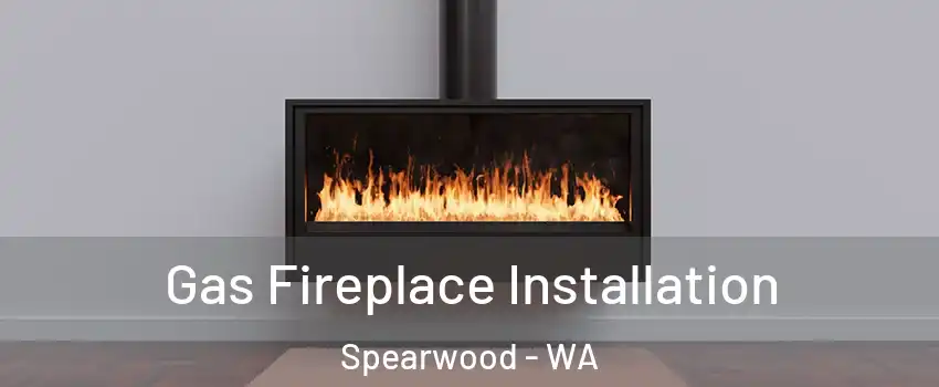 Gas Fireplace Installation Spearwood - WA