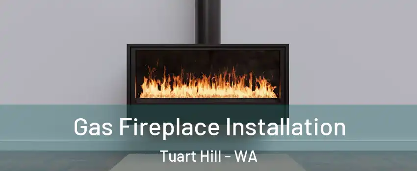 Gas Fireplace Installation Tuart Hill - WA