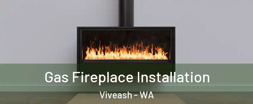 Gas Fireplace Installation Viveash - WA