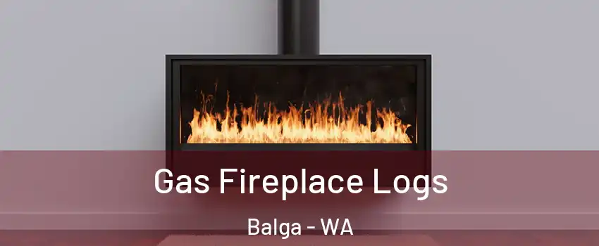 Gas Fireplace Logs Balga - WA