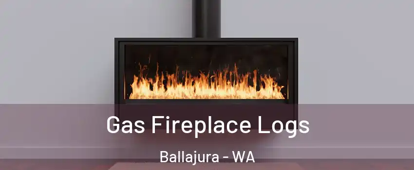 Gas Fireplace Logs Ballajura - WA