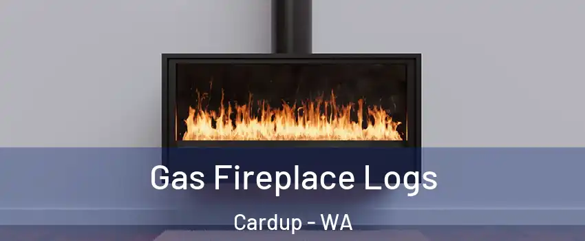 Gas Fireplace Logs Cardup - WA