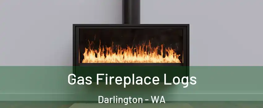 Gas Fireplace Logs Darlington - WA