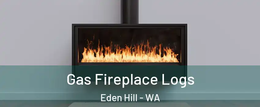 Gas Fireplace Logs Eden Hill - WA