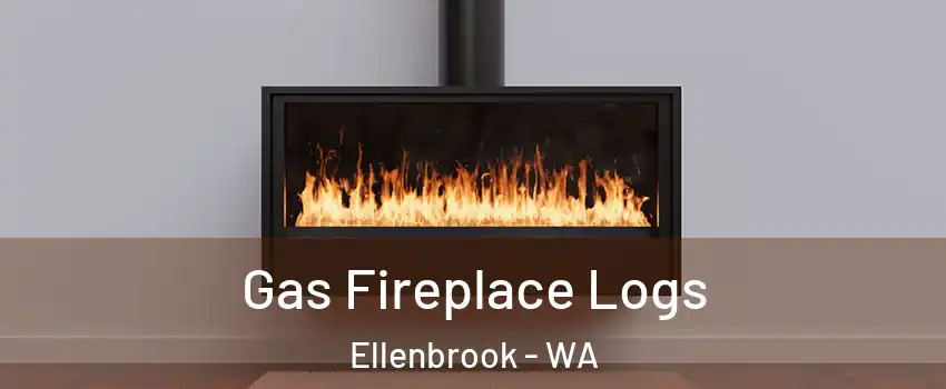 Gas Fireplace Logs Ellenbrook - WA