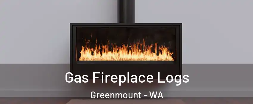 Gas Fireplace Logs Greenmount - WA