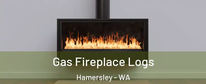 Gas Fireplace Logs Hamersley - WA