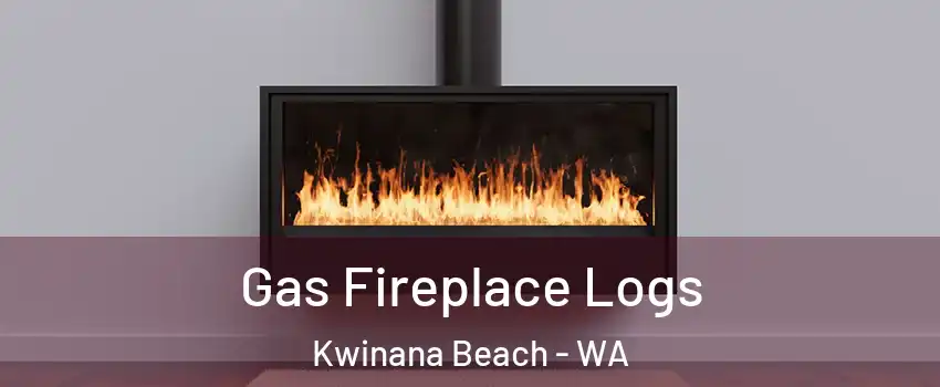 Gas Fireplace Logs Kwinana Beach - WA
