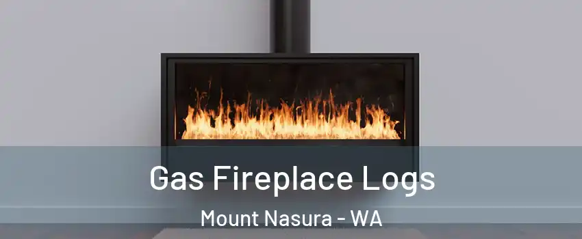 Gas Fireplace Logs Mount Nasura - WA