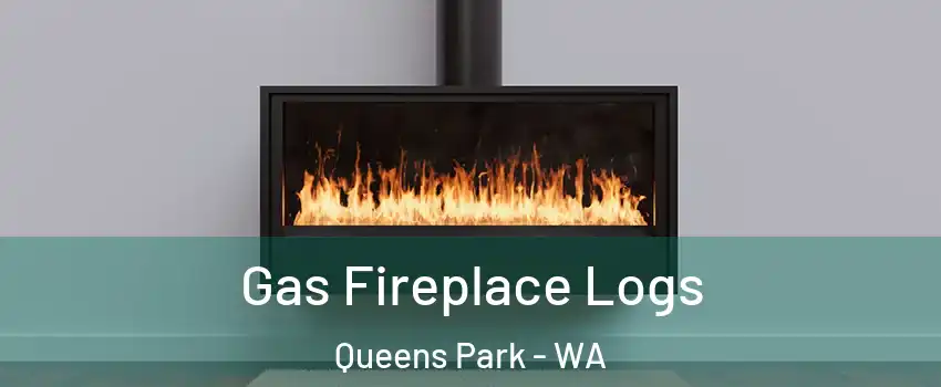 Gas Fireplace Logs Queens Park - WA