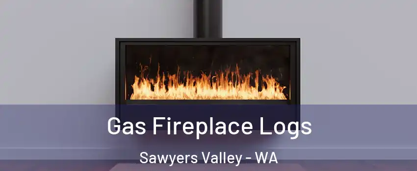 Gas Fireplace Logs Sawyers Valley - WA