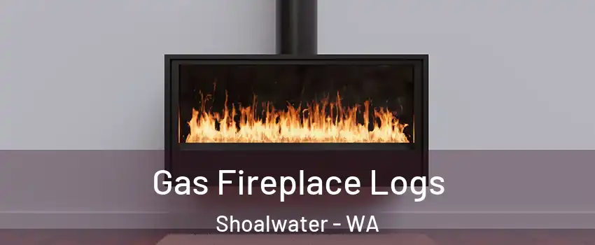 Gas Fireplace Logs Shoalwater - WA