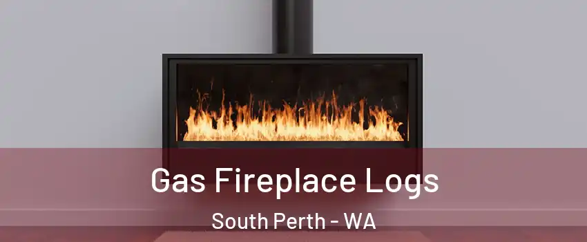 Gas Fireplace Logs South Perth - WA