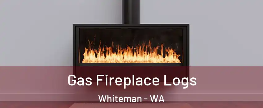 Gas Fireplace Logs Whiteman - WA