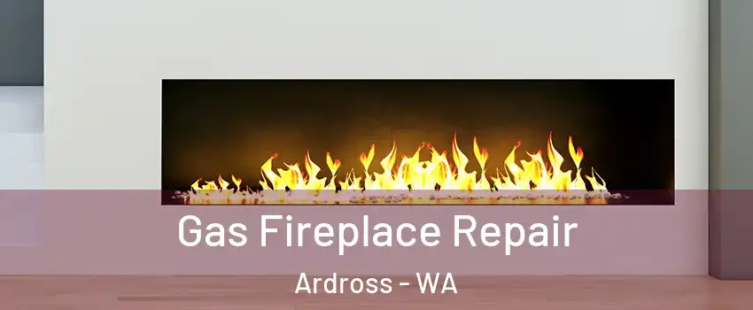 Gas Fireplace Repair Ardross - WA