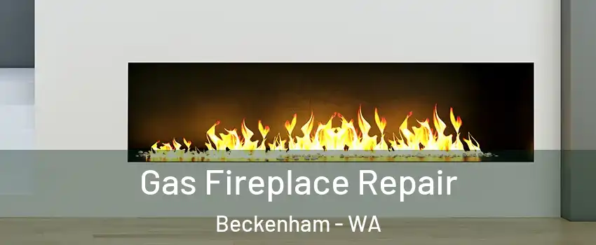 Gas Fireplace Repair Beckenham - WA