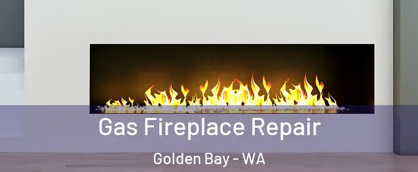 Gas Fireplace Repair Golden Bay - WA