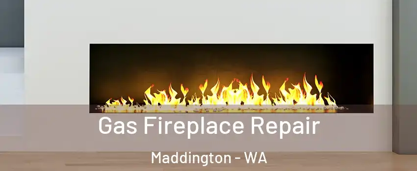 Gas Fireplace Repair Maddington - WA