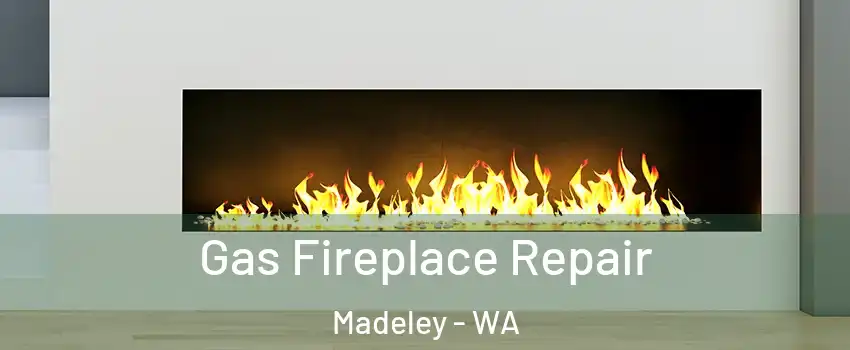 Gas Fireplace Repair Madeley - WA