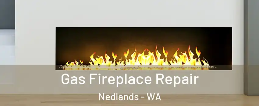 Gas Fireplace Repair Nedlands - WA
