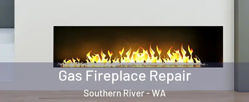 Gas Fireplace Repair Southern River - WA