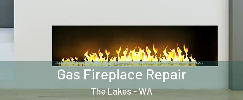 Gas Fireplace Repair The Lakes - WA
