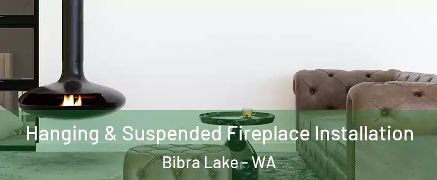 Hanging & Suspended Fireplace Installation Bibra Lake - WA