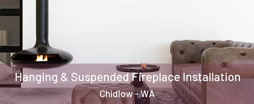 Hanging & Suspended Fireplace Installation Chidlow - WA