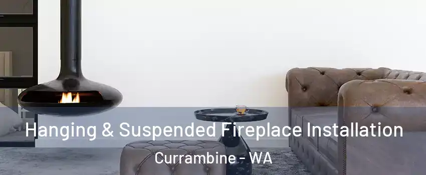 Hanging & Suspended Fireplace Installation Currambine - WA