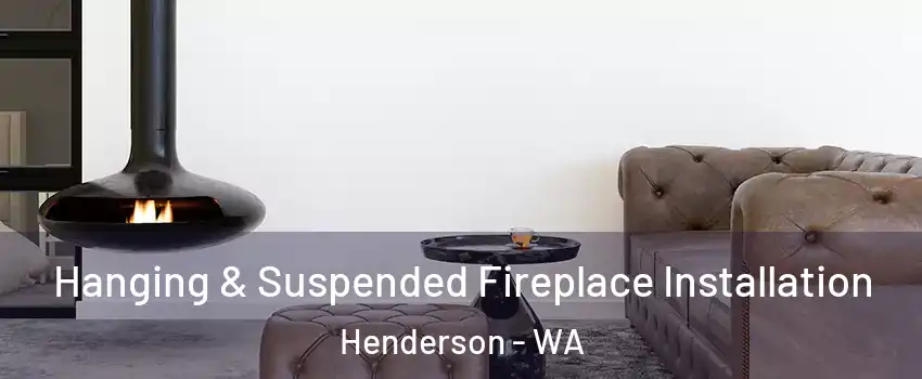 Hanging & Suspended Fireplace Installation Henderson - WA
