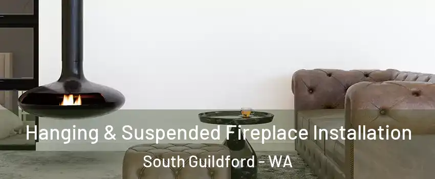 Hanging & Suspended Fireplace Installation South Guildford - WA