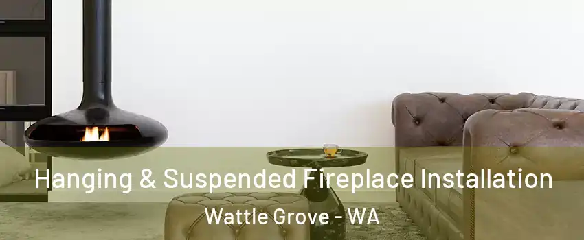 Hanging & Suspended Fireplace Installation Wattle Grove - WA
