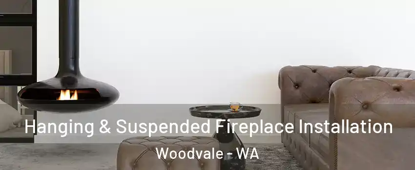 Hanging & Suspended Fireplace Installation Woodvale - WA