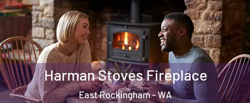 Harman Stoves Fireplace East Rockingham - WA