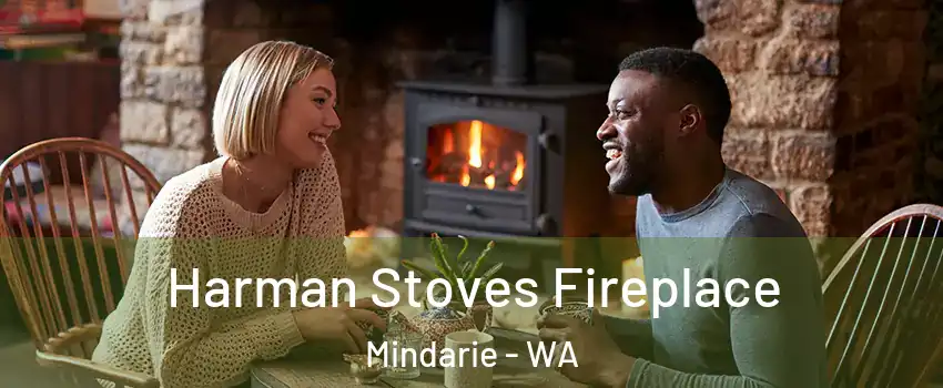Harman Stoves Fireplace Mindarie - WA