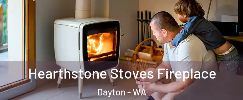  Hearthstone Stoves Fireplace Dayton - WA