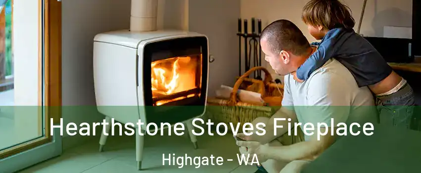 Hearthstone Stoves Fireplace Highgate - WA
