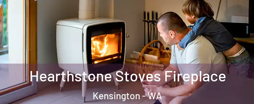 Hearthstone Stoves Fireplace Kensington - WA