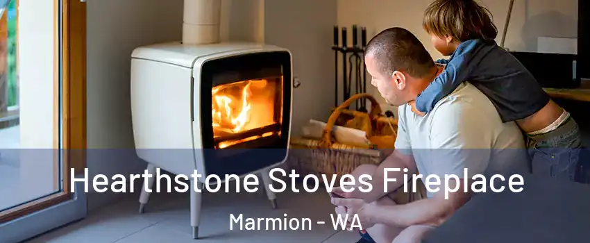 Hearthstone Stoves Fireplace Marmion - WA